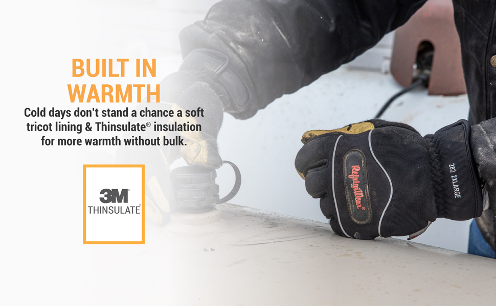 Built in warmth. Cold days don't stand a chance.  A soft tricot lining and thinsulate insulation for more warmth without bulk