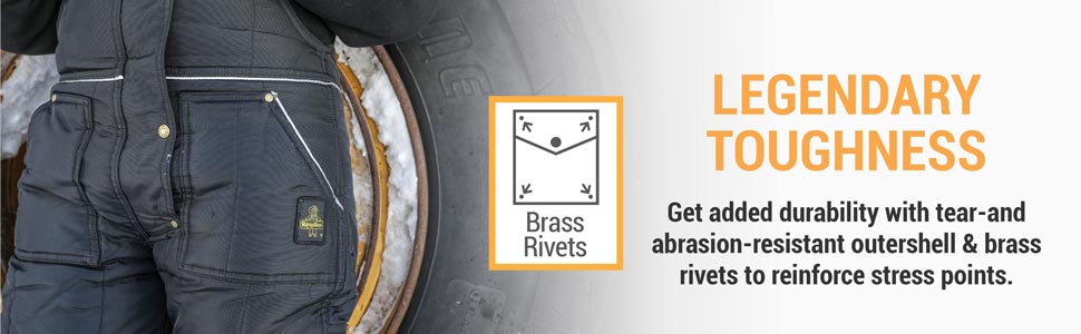 Legendary  Toughness. Get added durability with tear and abrasion resistant outershell and brass rivets to reinforce stress points.