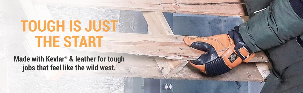 Tough is just the start. made with Kevlar and leather for tough jobs that feel like the wild west.