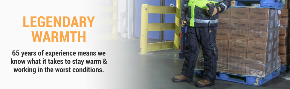 Legendary Warmth. 65 Years of experience means we know what it takes to stay warm and working in the worst conditions.