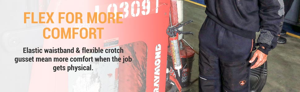 Flex for more comfort. Elastic waistband and flexible crotch gusset mean more comfort when the job gets physical.