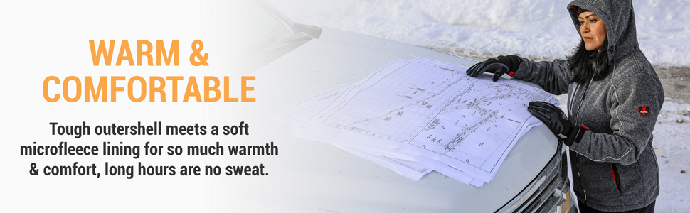 Warm and Comfortable. Tough outershell meets a soft microfleece lining for so much warmth and comfort, long hours are no sweat.